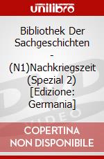 Bibliothek Der Sachgeschichten - (N1)Nachkriegszeit (Spezial 2) [Edizione: Germania] dvd
