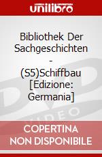 Bibliothek Der Sachgeschichten - (S5)Schiffbau [Edizione: Germania] dvd