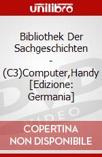 Bibliothek Der Sachgeschichten - (C3)Computer,Handy [Edizione: Germania] dvd