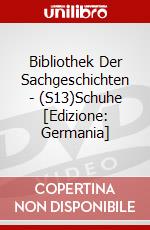 Bibliothek Der Sachgeschichten - (S13)Schuhe [Edizione: Germania] dvd