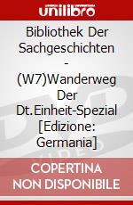 Bibliothek Der Sachgeschichten - (W7)Wanderweg Der Dt.Einheit-Spezial [Edizione: Germania] dvd