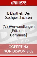 Bibliothek Der Sachgeschichten - (V3)Verwandlungen [Edizione: Germania] dvd