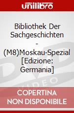 Bibliothek Der Sachgeschichten - (M8)Moskau-Spezial [Edizione: Germania] dvd