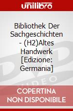 Bibliothek Der Sachgeschichten - (H2)Altes Handwerk [Edizione: Germania] dvd