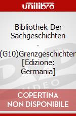 Bibliothek Der Sachgeschichten - (G10)Grenzgeschichten [Edizione: Germania] dvd