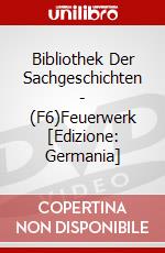 Bibliothek Der Sachgeschichten - (F6)Feuerwerk [Edizione: Germania] dvd