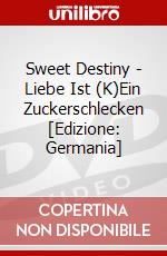 Sweet Destiny - Liebe Ist (K)Ein Zuckerschlecken [Edizione: Germania] dvd