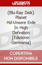(Blu-Ray Disk) Planet Hd-Unsere Erde In High Definition [Edizione: Germania] brd