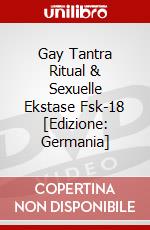 Gay Tantra Ritual & Sexuelle Ekstase Fsk-18 [Edizione: Germania] dvd