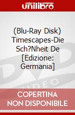 (Blu-Ray Disk) Timescapes-Die Sch?Nheit De [Edizione: Germania] brd