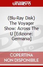 (Blu-Ray Disk) The Voyager Show: Across The U [Edizione: Germania] brd