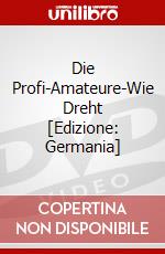 Die Profi-Amateure-Wie Dreht [Edizione: Germania] dvd