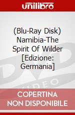 (Blu-Ray Disk) Namibia-The Spirit Of Wilder [Edizione: Germania] brd