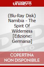 (Blu-Ray Disk) Namibia - The Spirit Of Wilderness [Edizione: Germania] brd