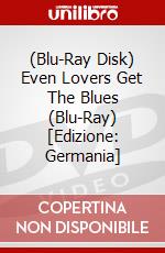 (Blu-Ray Disk) Even Lovers Get The Blues (Blu-Ray) [Edizione: Germania] brd