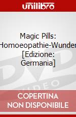 Magic Pills: Homoeopathie-Wunder [Edizione: Germania] dvd