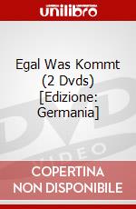 Egal Was Kommt (2 Dvds) [Edizione: Germania] dvd