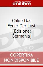 Chloe-Das Feuer Der Lust [Edizione: Germania] dvd