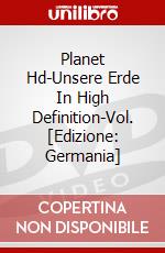 Planet Hd-Unsere Erde In High Definition-Vol. [Edizione: Germania] dvd