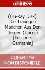 (Blu-Ray Disk) Die Traurigen Madchen Aus Den Bergen (Uncut) [Edizione: Germania] brd