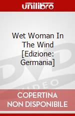 Wet Woman In The Wind [Edizione: Germania] dvd