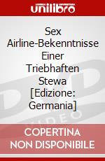 Sex Airline-Bekenntnisse Einer Triebhaften Stewa [Edizione: Germania] dvd