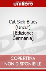Cat Sick Blues (Uncut) [Edizione: Germania] dvd