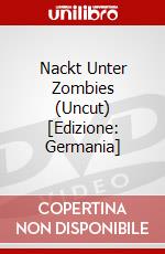 Nackt Unter Zombies (Uncut) [Edizione: Germania] dvd