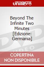 Beyond The Infinite Two Minutes [Edizione: Germania] dvd