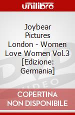 Joybear Pictures London - Women Love Women Vol.3 [Edizione: Germania] dvd