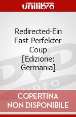 Redirected-Ein Fast Perfekter Coup [Edizione: Germania] dvd