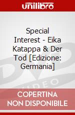 Special Interest - Eika Katappa & Der Tod [Edizione: Germania] dvd
