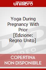 Yoga During Pregnancy With Prior [Edizione: Regno Unito] dvd