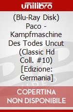 (Blu-Ray Disk) Paco - Kampfmaschine Des Todes Uncut (Classic Hd Coll. #10) [Edizione: Germania] brd
