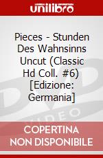 Pieces - Stunden Des Wahnsinns Uncut (Classic Hd Coll. #6) [Edizione: Germania] dvd