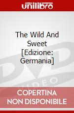 The Wild And Sweet [Edizione: Germania] dvd