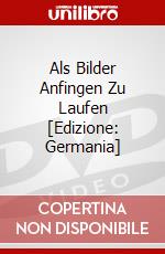 Als Bilder Anfingen Zu Laufen [Edizione: Germania] dvd