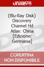 (Blu-Ray Disk) Discovery Channel Hd Atlas: China [Edizione: Germania] brd