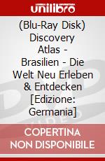 (Blu-Ray Disk) Discovery Atlas - Brasilien - Die Welt Neu Erleben & Entdecken [Edizione: Germania] brd