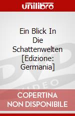 Ein Blick In Die Schattenwelten [Edizione: Germania] dvd