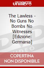 The Lawless - No Guns No Bombs No Witnesses [Edizione: Germania] dvd