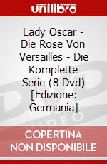 Lady Oscar - Die Rose Von Versailles - Die Komplette Serie (8 Dvd) [Edizione: Germania] film in dvd