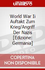 World War Ii  Auftakt Zum Krieg/Angriff Der Nazis [Edizione: Germania] dvd