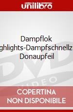 Dampflok Highlights-Dampfschnellzug Donaupfeil dvd