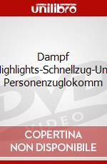 Dampf Highlights-Schnellzug-Und Personenzuglokomm dvd