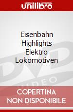 Eisenbahn Highlights Elektro Lokomotiven dvd