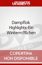 Dampflok Highlights-Ein Winterm?Rchen dvd