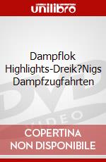Dampflok Highlights-Dreik?Nigs Dampfzugfahrten dvd