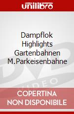 Dampflok Highlights Gartenbahnen M.Parkeisenbahne dvd