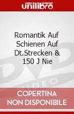 Romantik Auf Schienen Auf Dt.Strecken & 150 J Nie dvd